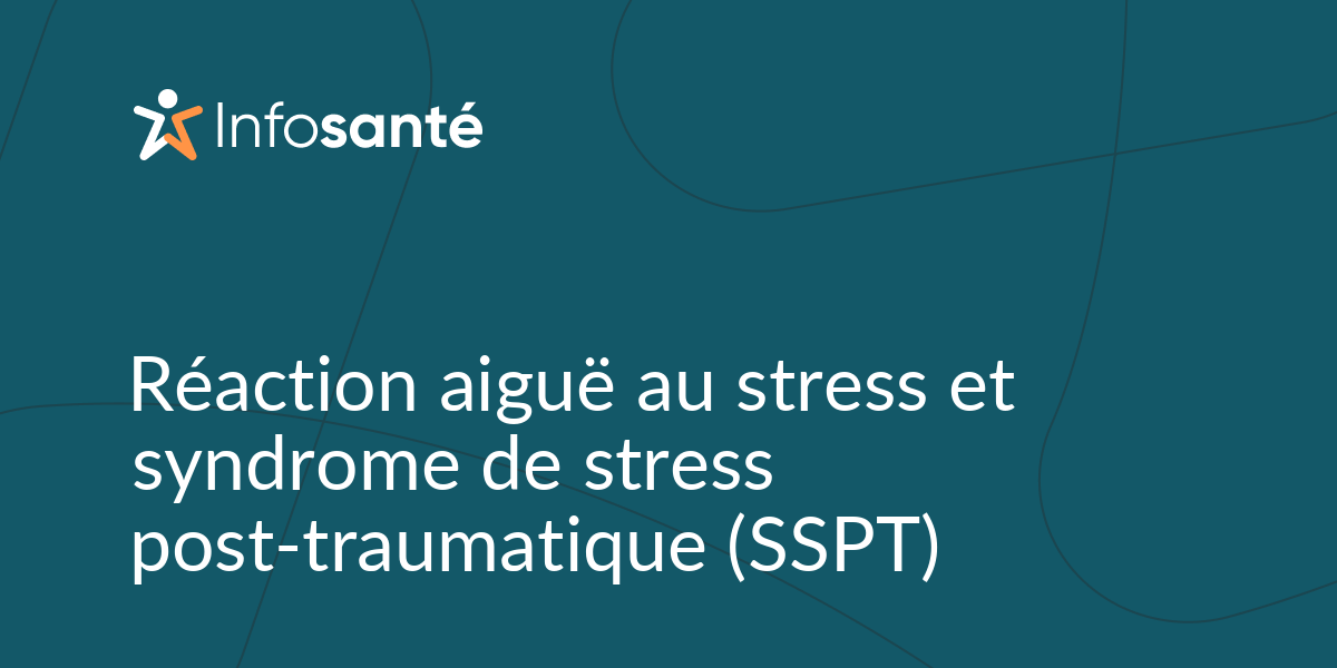 R Action Aigu Au Stress Et Syndrome De Stress Post Traumatique Sspt